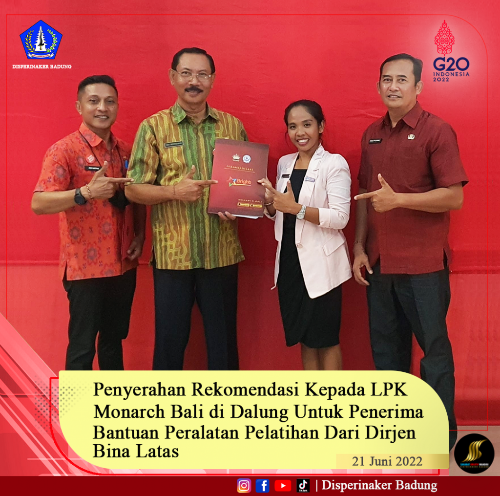 Penyerahan Rekomendasi Kepada LPK Monarch Bali di Dalung Untuk Penerima Bantuan Peralatan  Pelatihan dari Dirjen Bina Latas